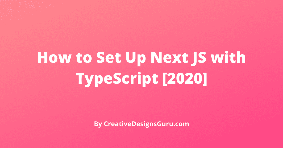 How to Set Up Next JS with TypeScript