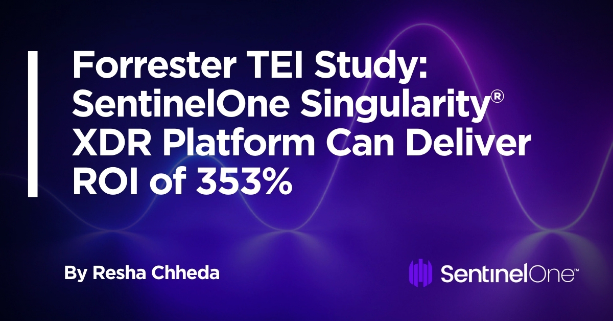 Forrester TEI Study: SentinelOne Singularity XDR Platform Can Deliver ROI of 353%