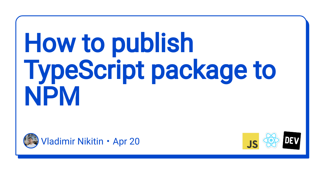 How to publish TypeScript package to NPM ?