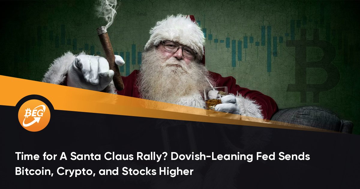 Time for A Santa Claus Rally? Dovish-Leaning Fed Sends Bitcoin, Crypto, and Stocks Higher