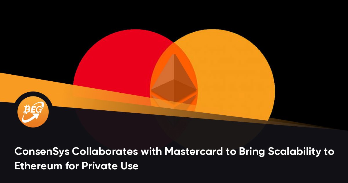ConsenSys Collaborates with Mastercard to Bring Scalability to Ethereum for Private Use