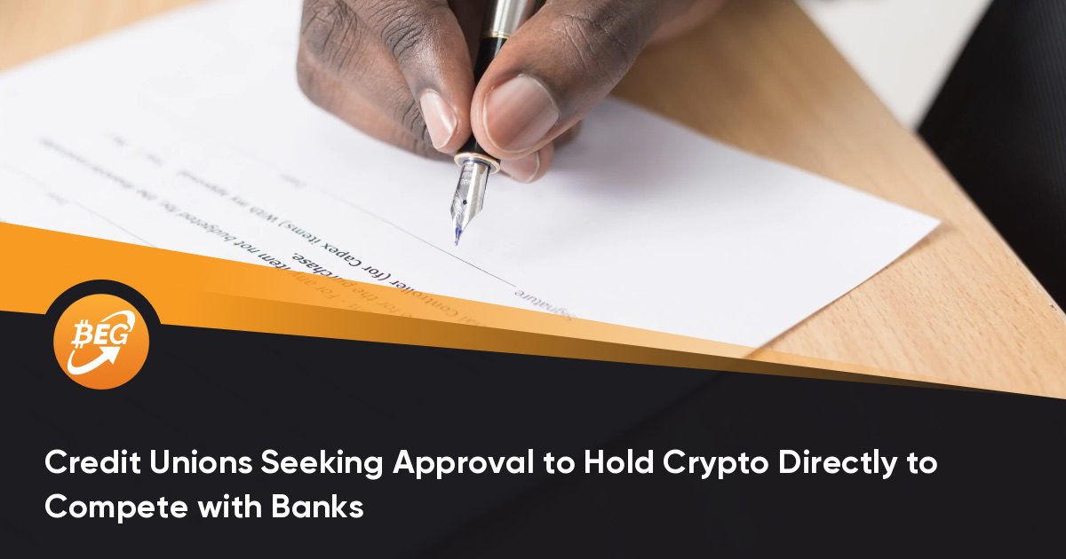 Credit Unions Seeking Approval to Hold Crypto Directly to Compete with Banks
