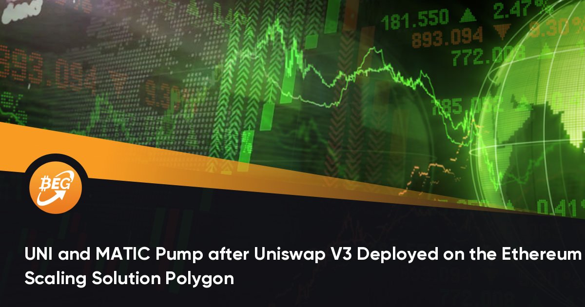 UNI and MATIC Pump after Uniswap V3 Deployed on the Ethereum Scaling Solution Polygon