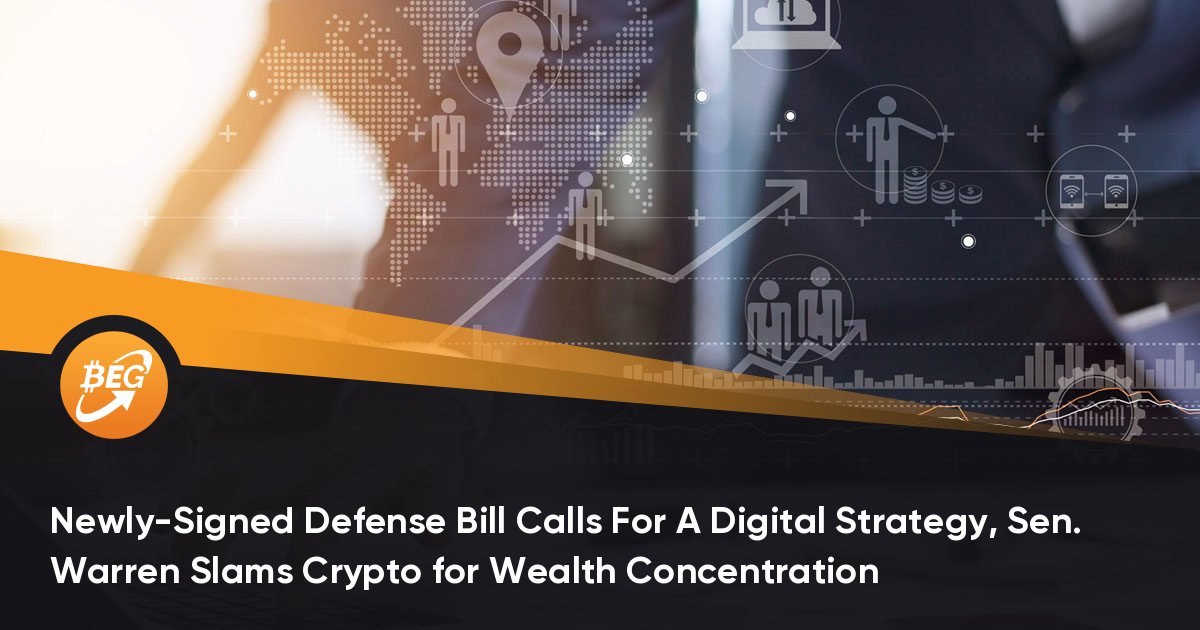 Newly-Signed Defense Bill Calls For A Digital Strategy, Sen. Warren Slams Crypto for Wealth Concentration