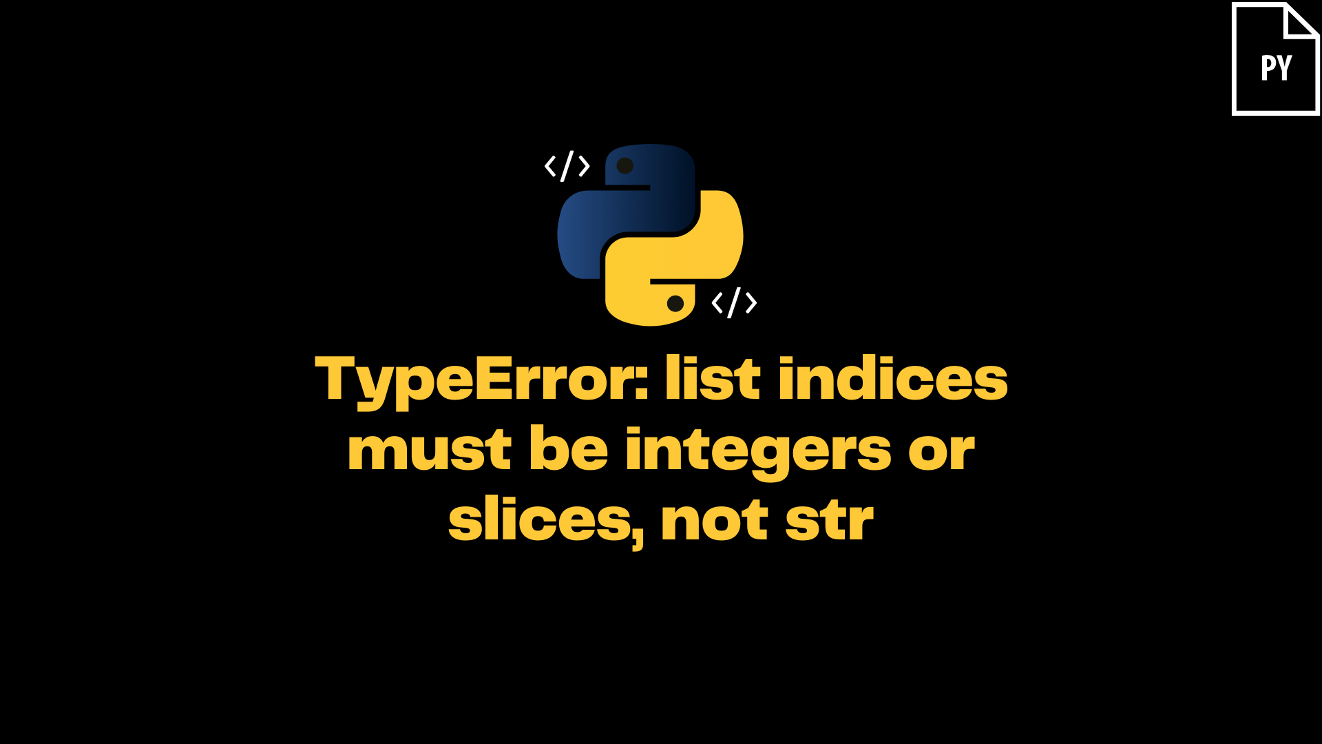 ItsMyCode: TypeError: list indices must be integers or slices, not