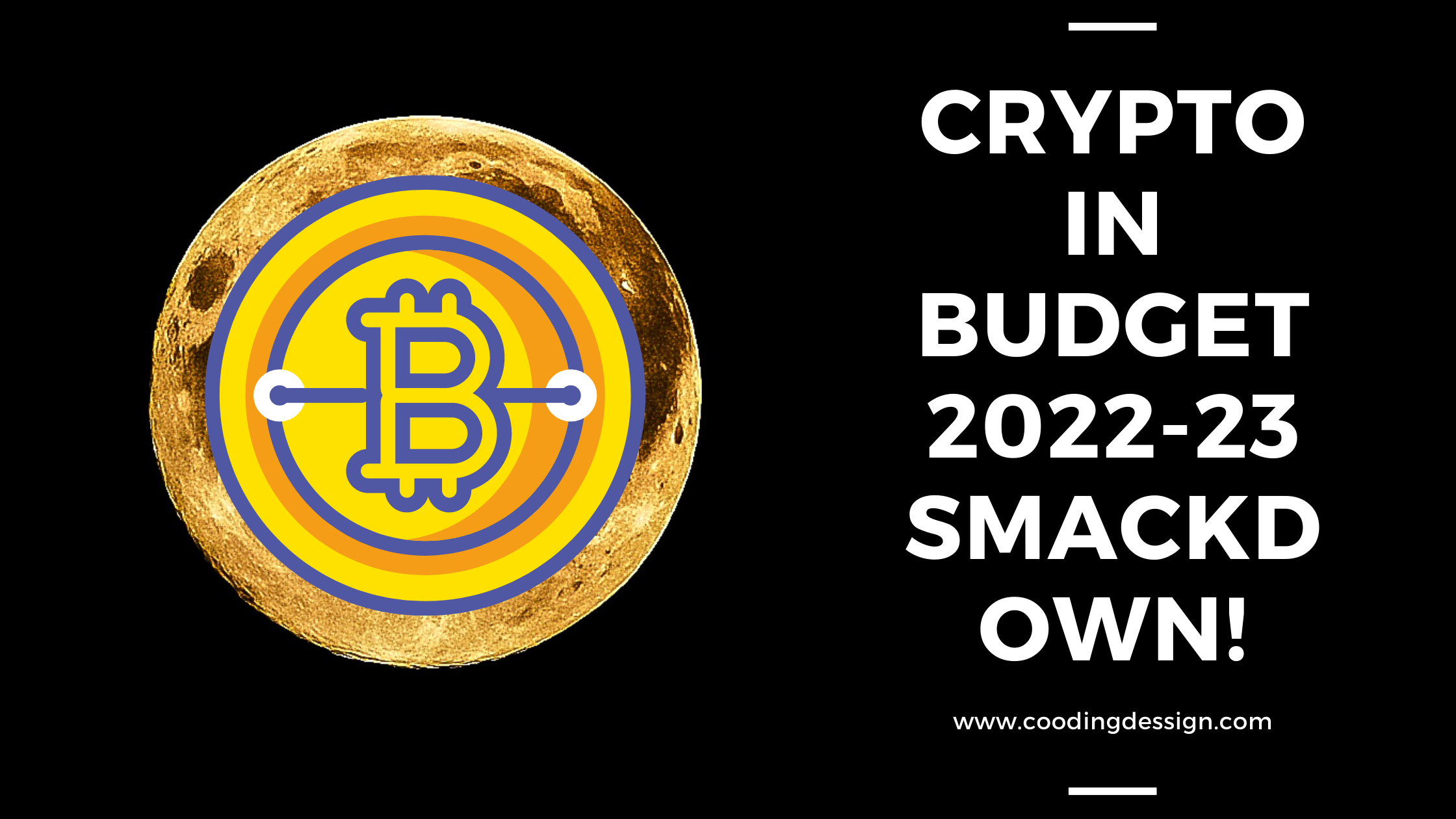 CRYPTO IN BUDGET 2022-23 Smackdown!